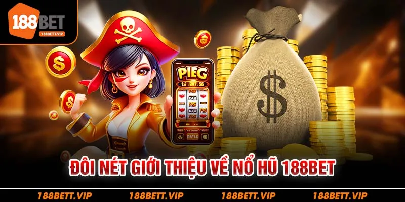 Đôi nét giới thiệu về nổ hũ 188BET