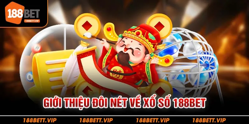 Giới thiệu đôi nét về xổ số 188BET