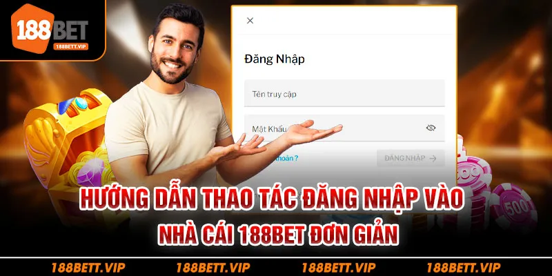 Hướng dẫn thao tác đăng nhập vào nhà cái 188Bet đơn giản