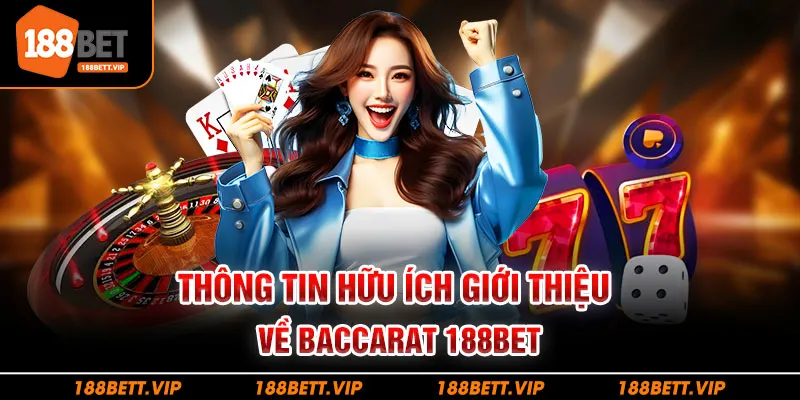 Thông tin hữu ích giới thiệu về Baccarat 188BET